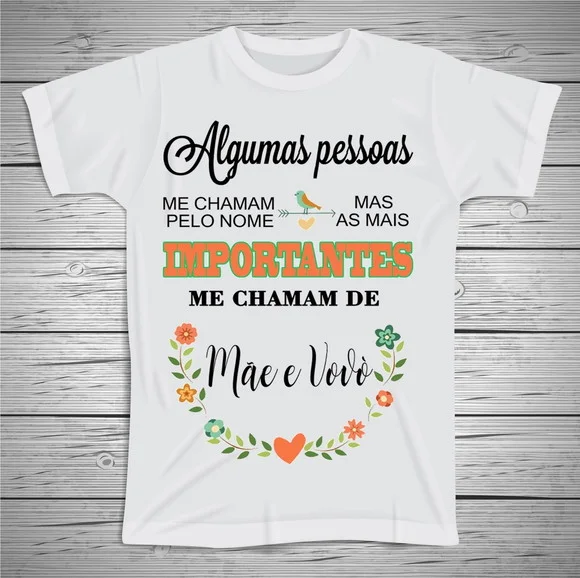 Camiseta Algumas Pessoas me Chamam de Mãe e Avó