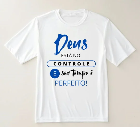 Camiseta Deus Está no Controle e Seu Tempo É Perfeito