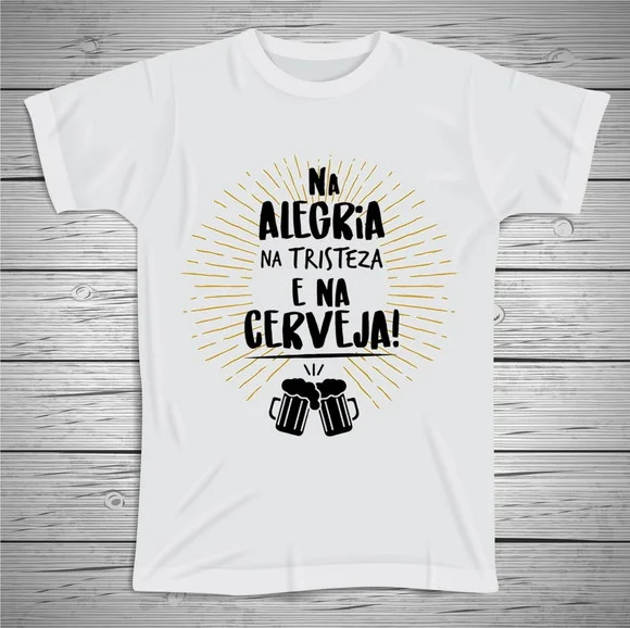 Camiseta Divertida Na Alegria e Na Cerveja