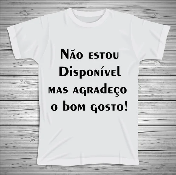 Camiseta Divertida Não Estou Disponível