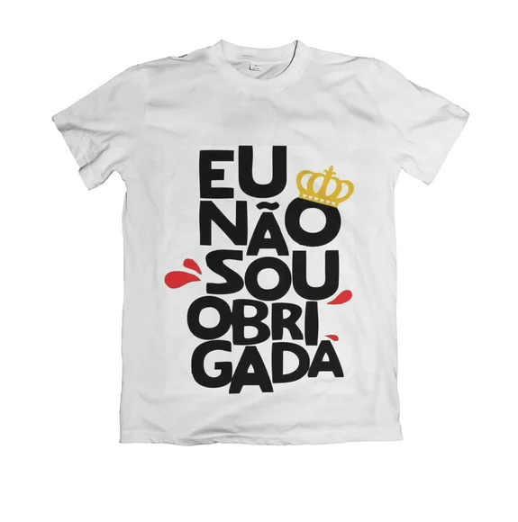 Camiseta Eu Não Sou Obrigada