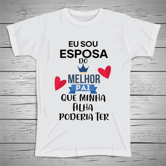 Camiseta Eu Sou A Melhor Esposa