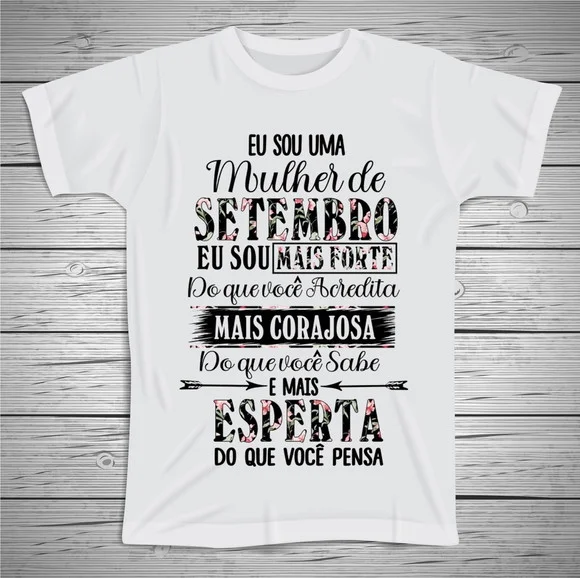 Camiseta Eu Sou Uma Mulher de Setembro