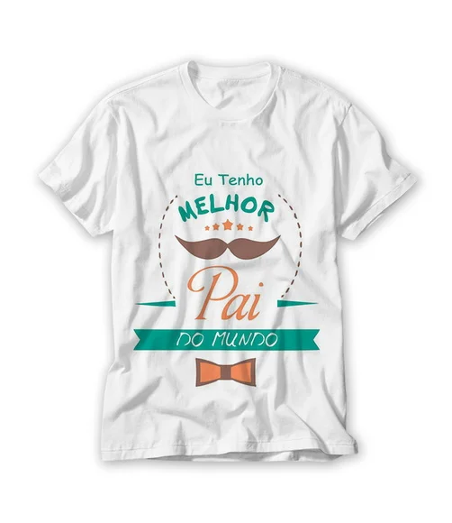 Camiseta Eu Tenho O Melhor Pai do Mundo