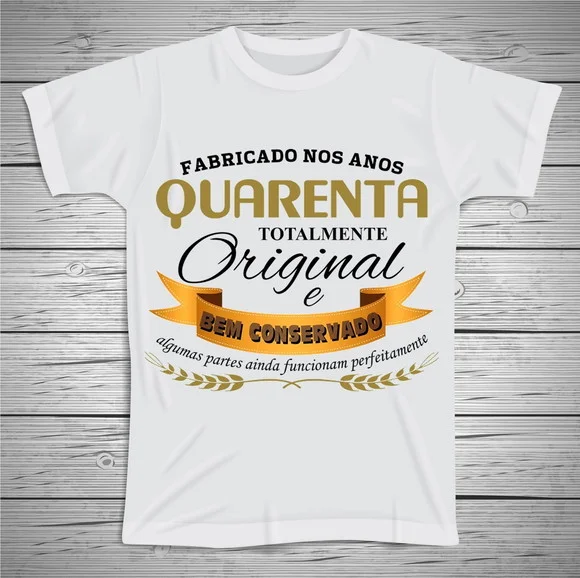 Camiseta Fabricado Nos Anos Quarenta