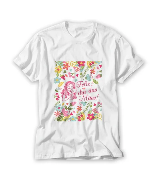 Camiseta Feliz Dia das Mães