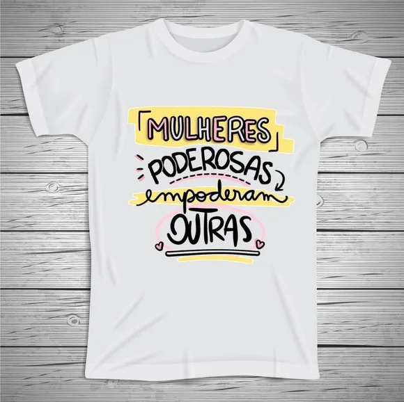 Camiseta Feminina Mulheres Empoderadas