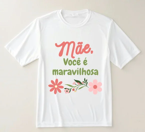 Camiseta Mãe Você É Maravilhosa