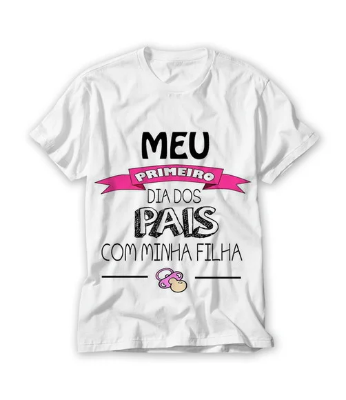 Camiseta Meu Primeiro Dia dos Pais com Minha Filha