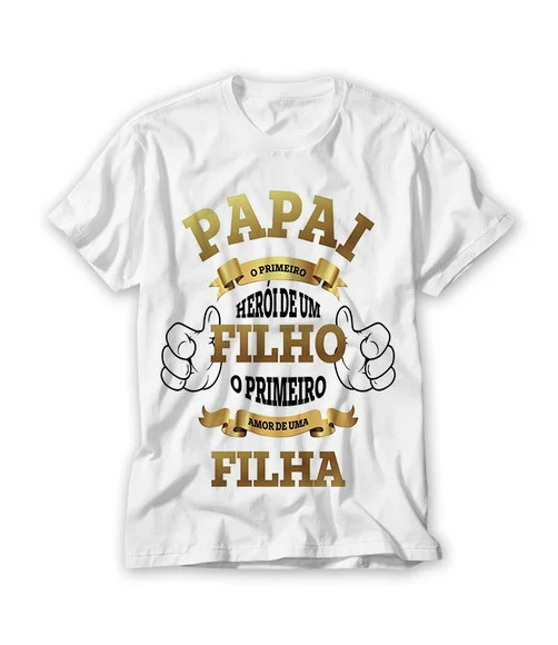 Camiseta Pai o Primeiro Herói de Um Filho
