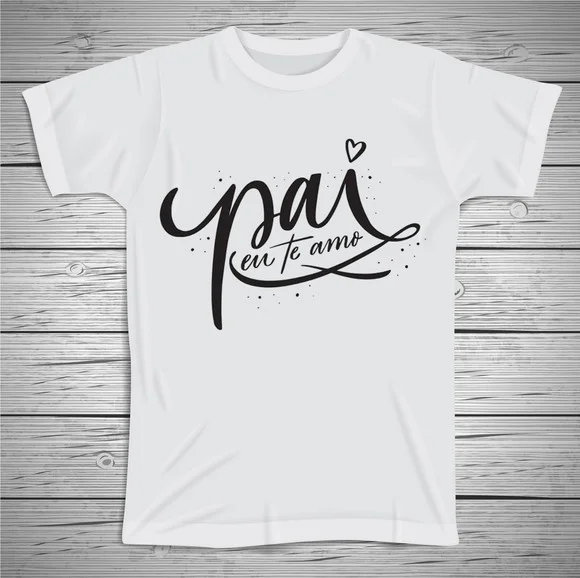 Camiseta Pai Te Amo