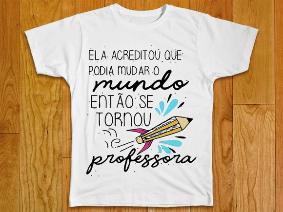 Camiseta Profissão Professora Ela Acreditou Que Podia