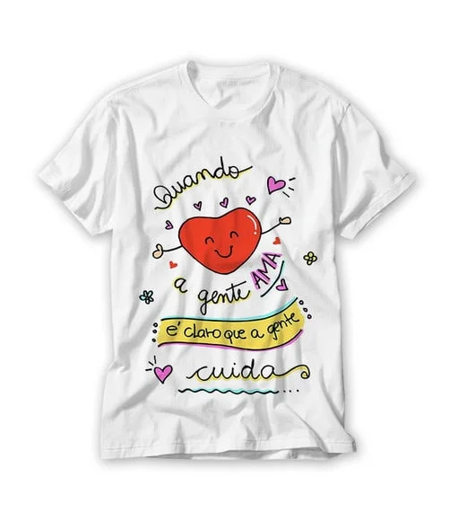 Camiseta Quando a Gente Ama