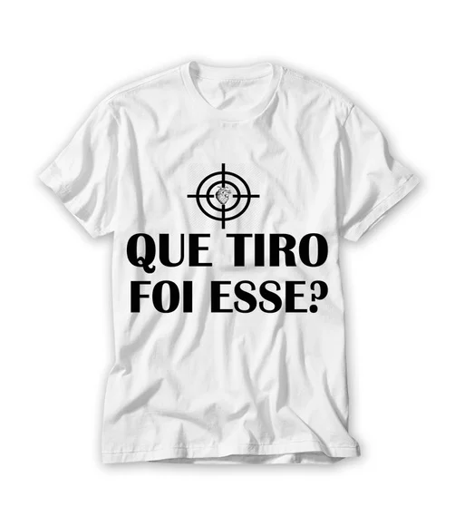 9 Camisetas Que Tiro Foi Esse