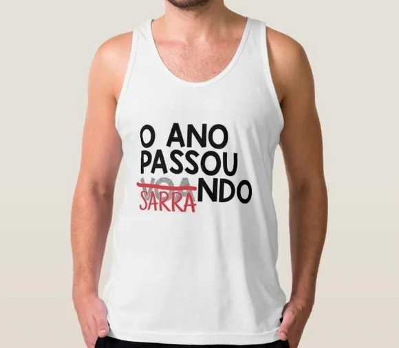 Camiseta Regata O Ano Passou Sarrando