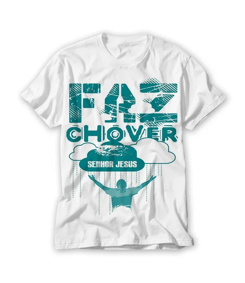 Camiseta Religiosa Faz Chover Senhor Jesus