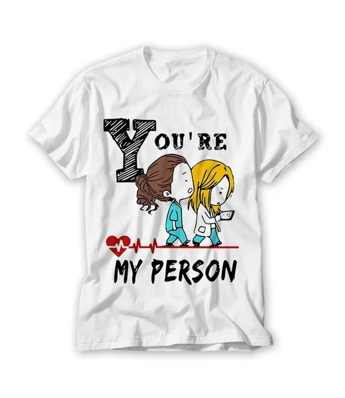 Camiseta You're My Person