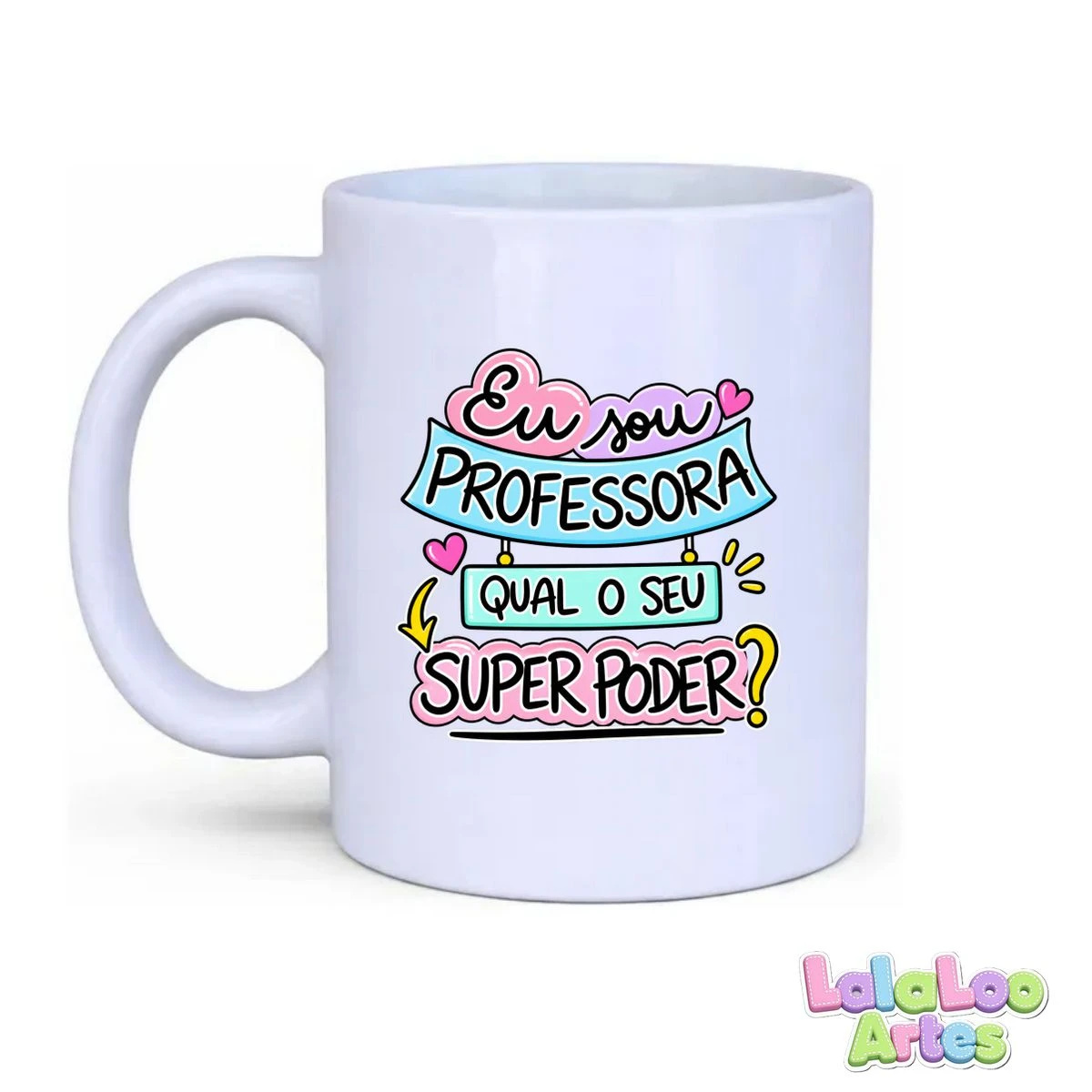 Caneca Dia dos Professores  Eu sou professora qual seu super poder
