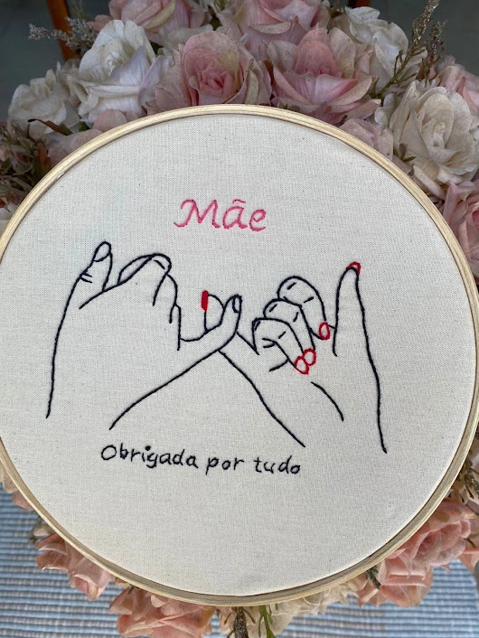 Dia das Mães 2026 e Aniversário - Bordado em Bastidor