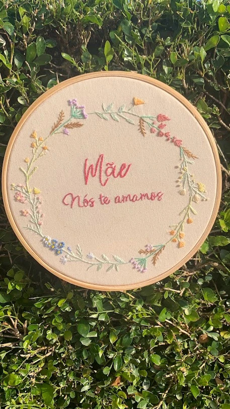 Dia das Mães 2026 - Mãe Eu Te Amo - Bordado em Bastidor
