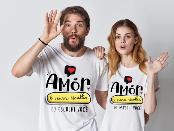 Kit Camiseta Amor É Uma Escolha Eu Escolhi Você
