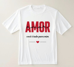 Camiseta Amor Amor Você É Tudo Para Mim Camiseta Amor Amor Você É Tudo Para Mim