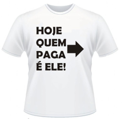 Camiseta engraçada quem paga é ele Camiseta engraçada quem paga é ele