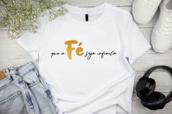 Camiseta Religiosa Que A Fé Seja Infinita Camiseta Religiosa Que A Fé Seja Infinita