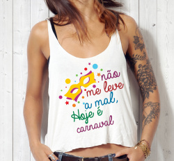 Cropped Feminina Não Me Leve A Mal Hoje É Carnaval Cropped Feminina Não Me Leve A Mal Hoje É Carnaval