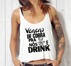 Cropped Feminina Veneno de Cobra Para Nós É Drink Cropped Feminina Veneno de Cobra Para Nós É Drink