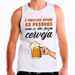 Regata Masculina Carnaval É Preciso Amar As Pessoas Como Se fossem Cerveja Regata Masculina Carnaval É Preciso Amar As Pessoas Como Se fossem Cerveja