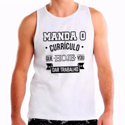 Regata Masculina Carnaval Manda o Currículo Que Hoje Vou dar Trabalho Regata Masculina Carnaval Manda o Currículo Que Hoje Vou dar Trabalho