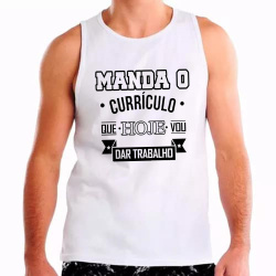 Regata Masculina Carnaval Manda o Currículo Que Hoje Vou dar Trabalho Regata Masculina Carnaval Manda o Currículo Que Hoje Vou dar Trabalho