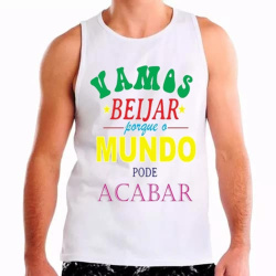 Regata Masculina Vamos Beijar Porque o Mundo Pode Acabar Regata Masculina Vamos Beijar Porque o Mundo Pode Acabar